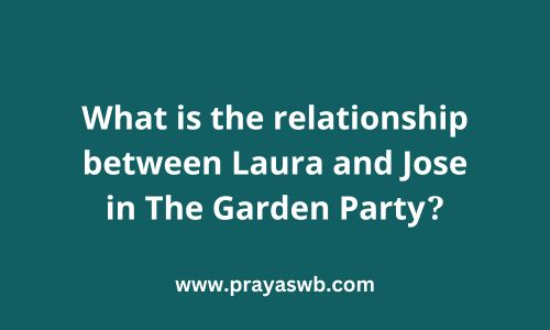 What is the relationship between Laura and Jose in The Garden Party