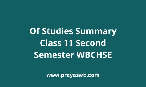 Of Studies Summary Class 11 Second Semester WBCHSE