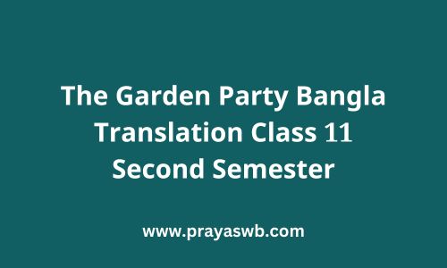 The Garden Party Bangla Translation Class 11 Second Semester